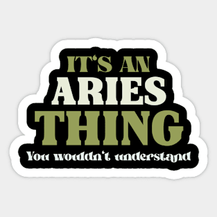 It's an Aries Thing You Wouldn't Understand Sticker